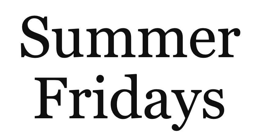 Summer Fridays